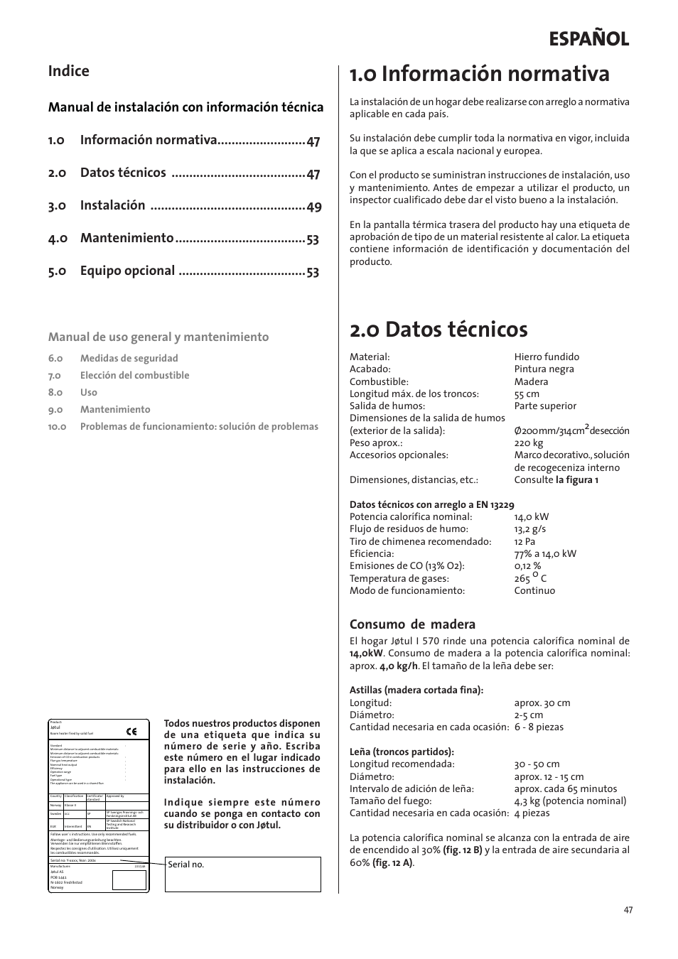 0 información normativa, 0 datos técnicos, Español | Indice, Consumo de madera, Manual de uso general y mantenimiento | Jotul I570 User Manual | Page 47 / 88