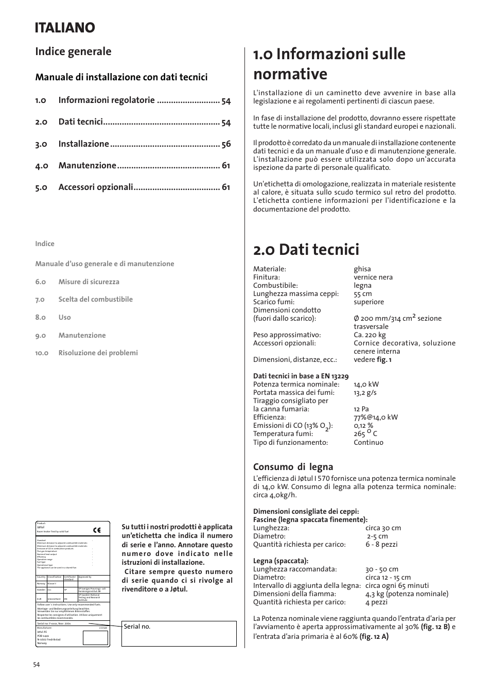 0 informazioni sulle normative, 0 dati tecnici, Italiano | Indice generale, Consumo di legna, Manuale di installazione con dati tecnici | Jotul I570 User Manual | Page 54 / 88