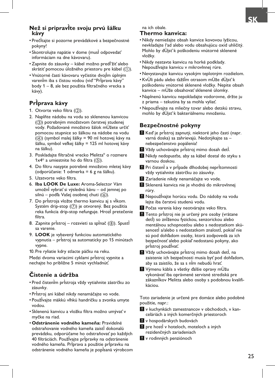 25 než si pripravìte svoju prvú šálku kávy, Prìprava kávy, Čistenie a údržba | Thermo kanvica, Bezpečnostné pokyny | Melitta Look therm User Manual | Page 25 / 44