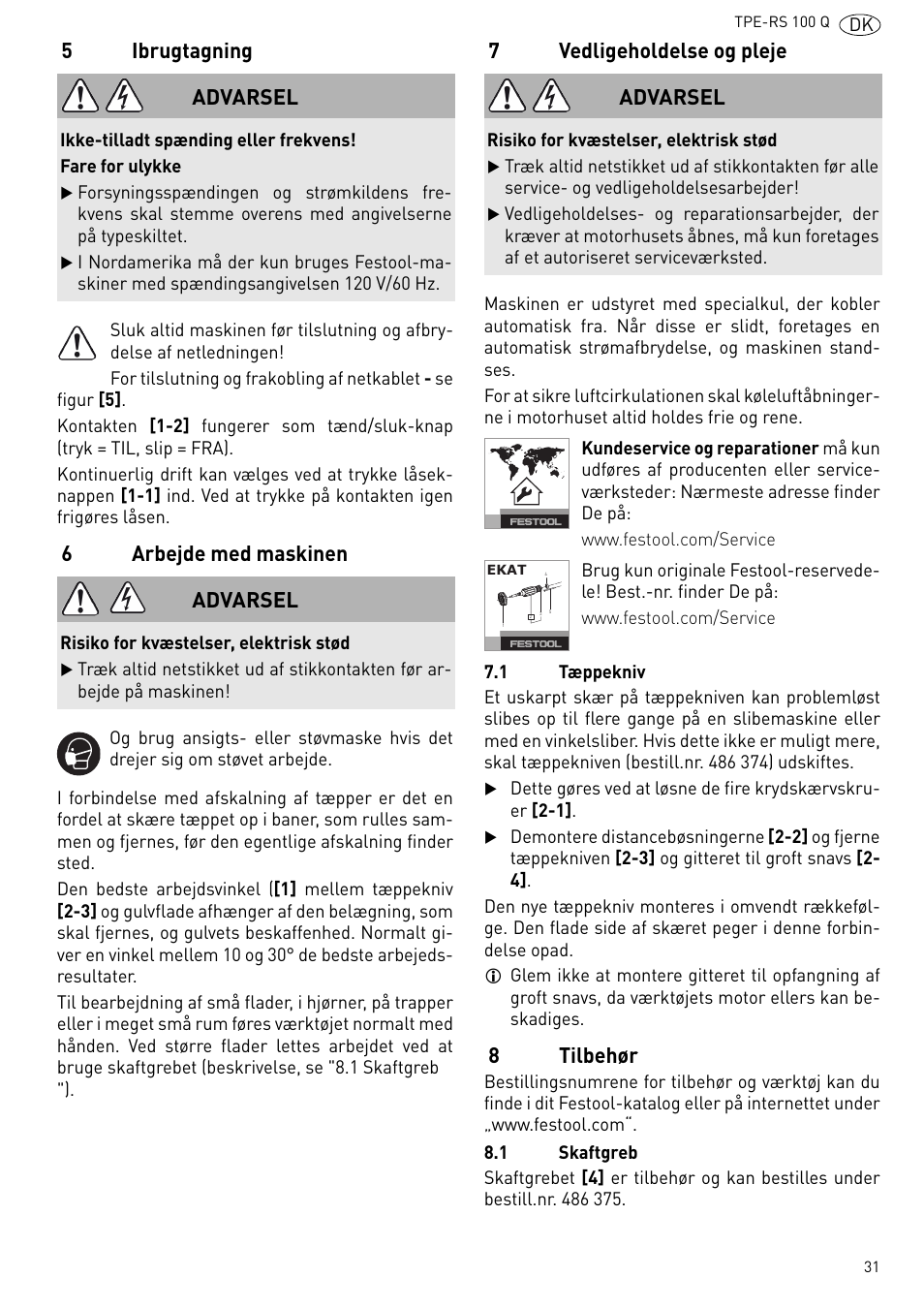 5ibrugtagning, 6arbejde med maskinen, 7vedligeholdelse og pleje | 8tilbehør, Advarsel | Festool TPE-RS 100 Q User Manual | Page 31 / 47