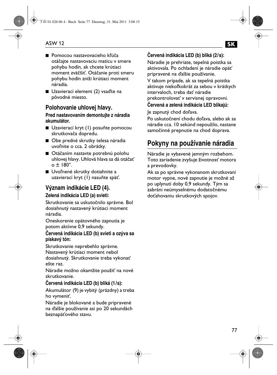 Pokyny na pouïívanie náradia, Polohovanie uhlovej hlavy, V˘znam indikácie led (4) | Fein ASW12-16 User Manual | Page 77 / 94