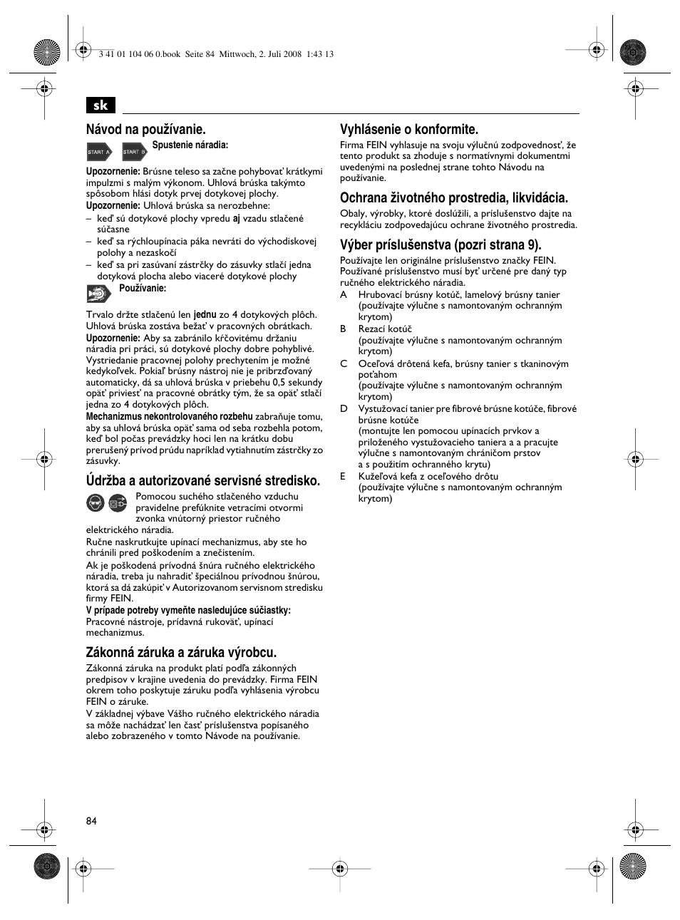 Sk návod na pouïívanie, Údrïba a autorizované servisné stredisko, Zákonná záruka a záruka v˘robcu | Vyhlásenie o konformite, Ochrana ïivotného prostredia, likvidácia, V˘ber príslu‰enstva (pozri strana 9) | Fein WSB-14-125T User Manual | Page 84 / 99