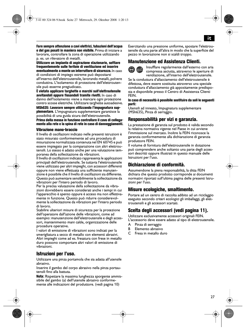 Istruzioni per l’uso, Manutenzione ed assistenza clienti, Responsabilità per vizi e garanzia | Dichiarazione di conformità, Misure ecologiche, smaltimento, Scelta degli accessori (vedi pagina 11) | Fein MSh_636-1 User Manual | Page 27 / 82
