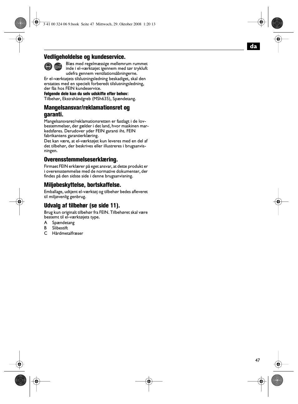 Da vedligeholdelse og kundeservice, Mangelsansvar/reklamationsret og garanti, Overensstemmelseserklæring | Miljøbeskyttelse, bortskaffelse, Udvalg af tilbehør (se side 11) | Fein MSh_636-1 User Manual | Page 47 / 82