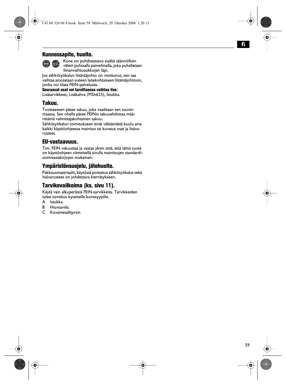 Fi kunnossapito, huolto, Takuu, Eu-vastaavuus | Ympäristönsuojelu, jätehuolto, Tarvikevailkoima (ks. sivu 11) | Fein MSh_636-1 User Manual | Page 59 / 82