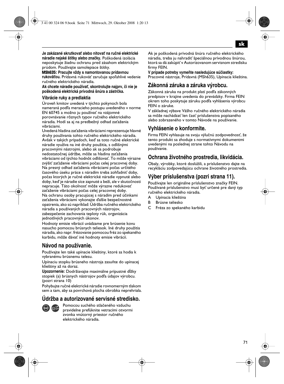 Návod na pouïívanie, Údrïba a autorizované servisné stredisko, Zákonná záruka a záruka v˘robcu | Vyhlásenie o konformite, Ochrana ïivotného prostredia, likvidácia, V˘ber príslu‰enstva (pozri strana 11) | Fein MSh_636-1 User Manual | Page 71 / 82
