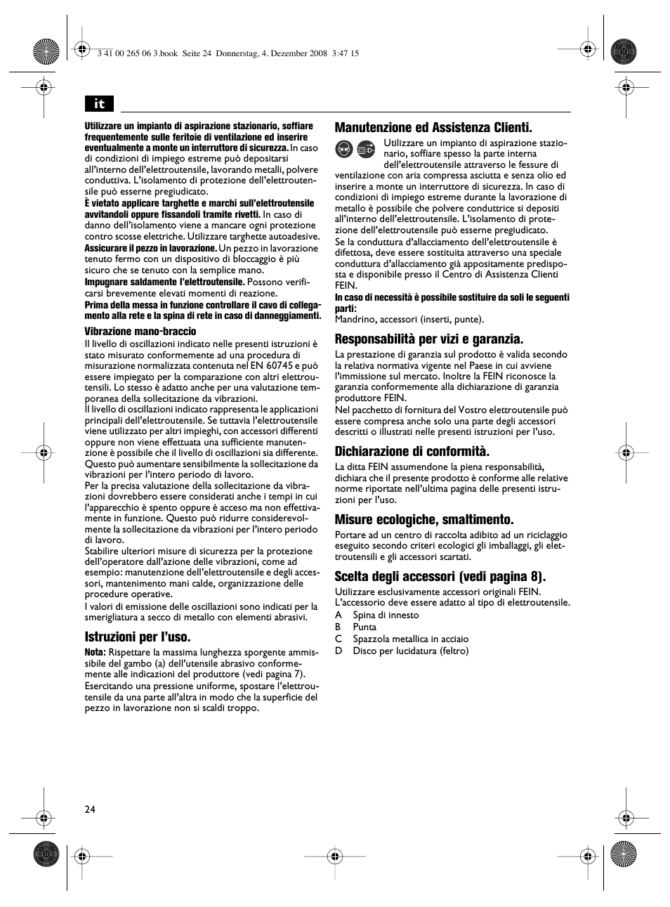 Istruzioni per l’uso, Manutenzione ed assistenza clienti, Responsabilità per vizi e garanzia | Dichiarazione di conformità, Misure ecologiche, smaltimento, Scelta degli accessori (vedi pagina 8) | Fein AHSl636c User Manual | Page 24 / 80