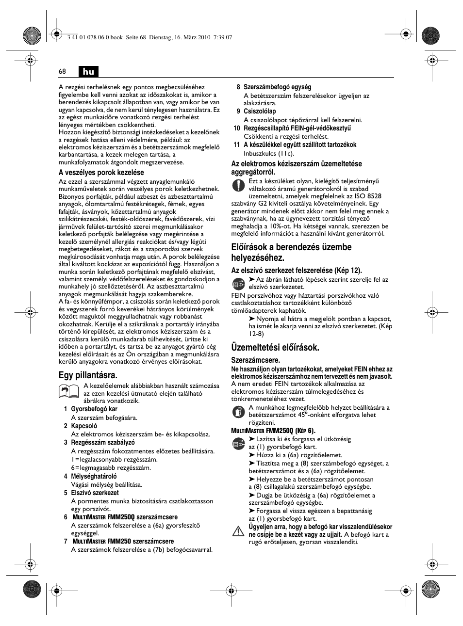 Egy pillantásra, Elœírások a berendezés üzembe helyezéséhez, Üzemeltetési elœírások | Fein MultiMaster Marine User Manual | Page 68 / 107