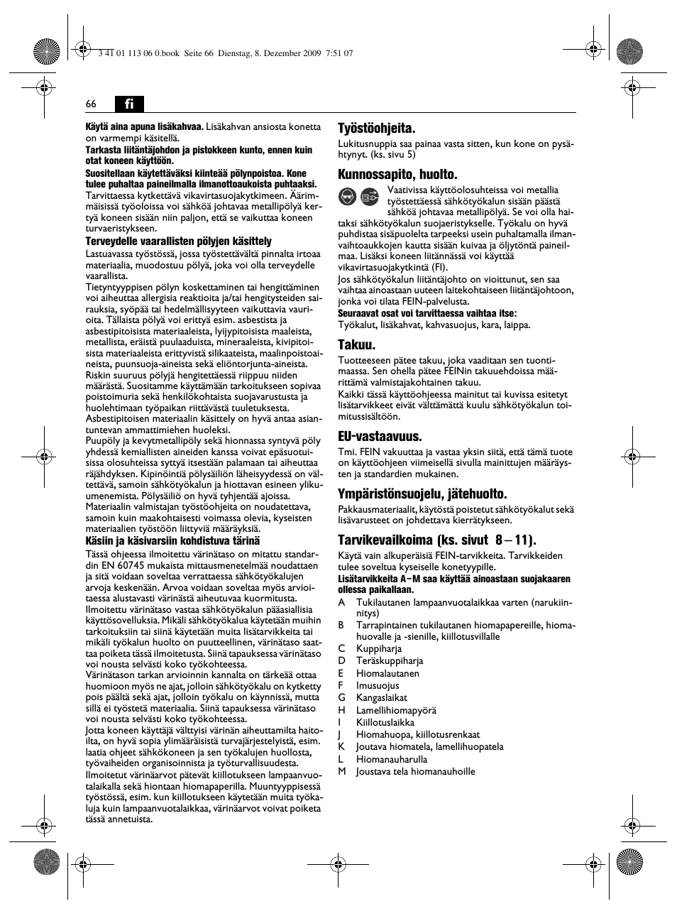 Työstöohjeita, Kunnossapito, huolto, Takuu | Eu-vastaavuus, Ympäristönsuojelu, jätehuolto, Tarvikevailkoima (ks. sivut 8 – 11) | Fein WPO 14-15E User Manual | Page 66 / 94