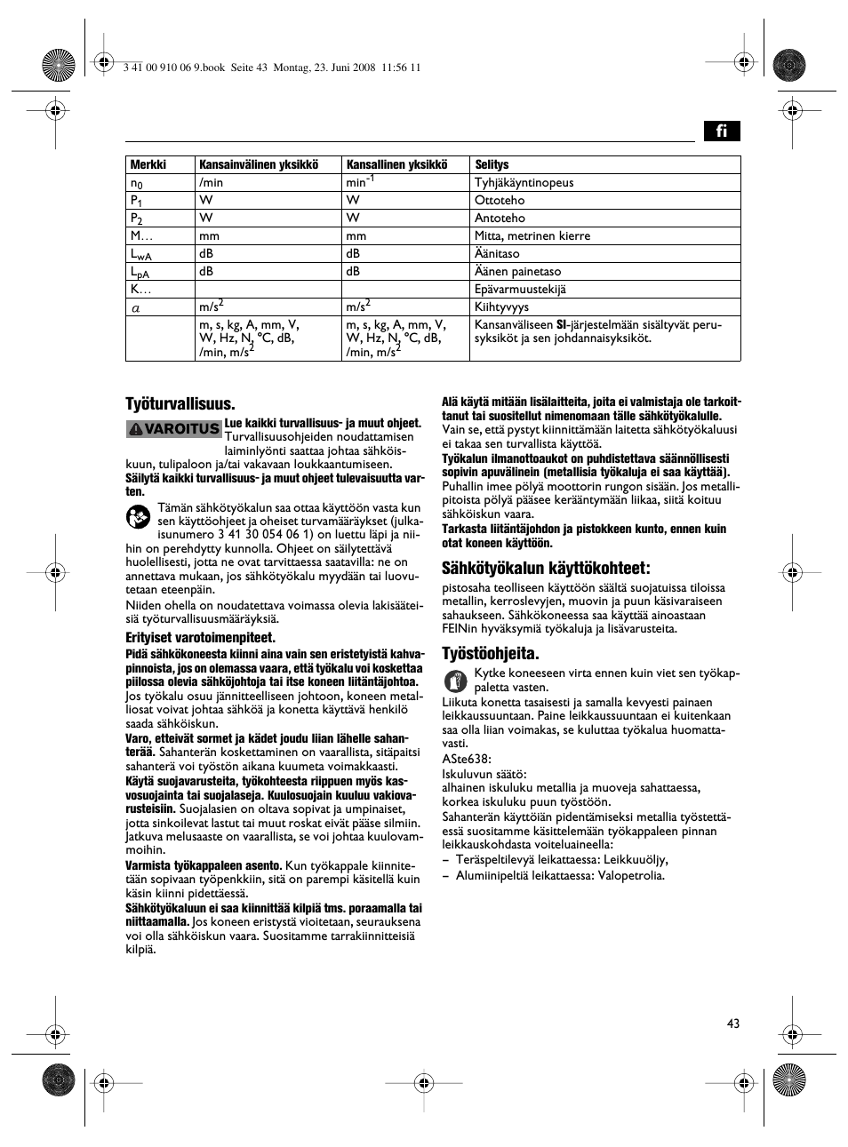 Fi työturvallisuus, Sähkötyökalun käyttökohteet, Työstöohjeita | Fein ASte636 User Manual | Page 43 / 61