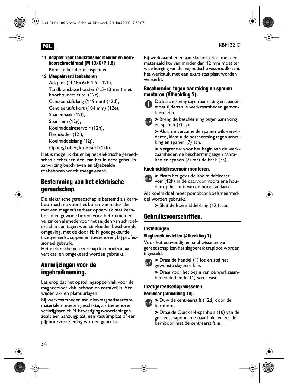 Bestemming van het elektrische gereedschap, Aanwijzingen voor de ingebruikneming, Gebruiksvoorschriften | Fein KBM32Q User Manual | Page 34 / 121