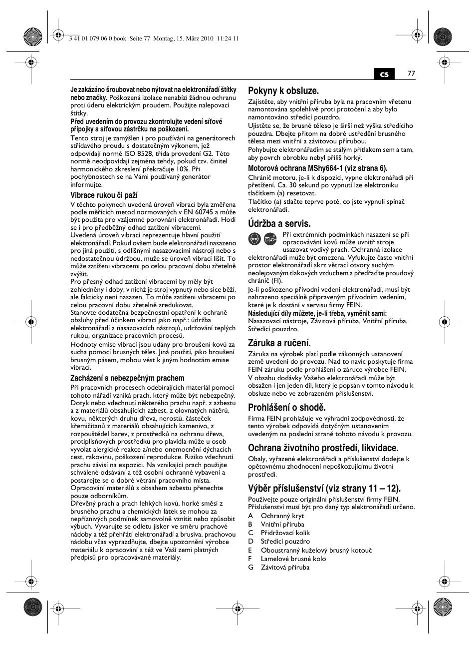 Pokyny k obsluze, Údrïba a servis, Záruka a ruãení | Prohlá‰ení o shodû, Ochrana ïivotního prostﬁedí, likvidace, V˘bûr pﬁíslu‰enství (viz strany 11 – 12) | Fein MShy_664_1 User Manual | Page 77 / 96