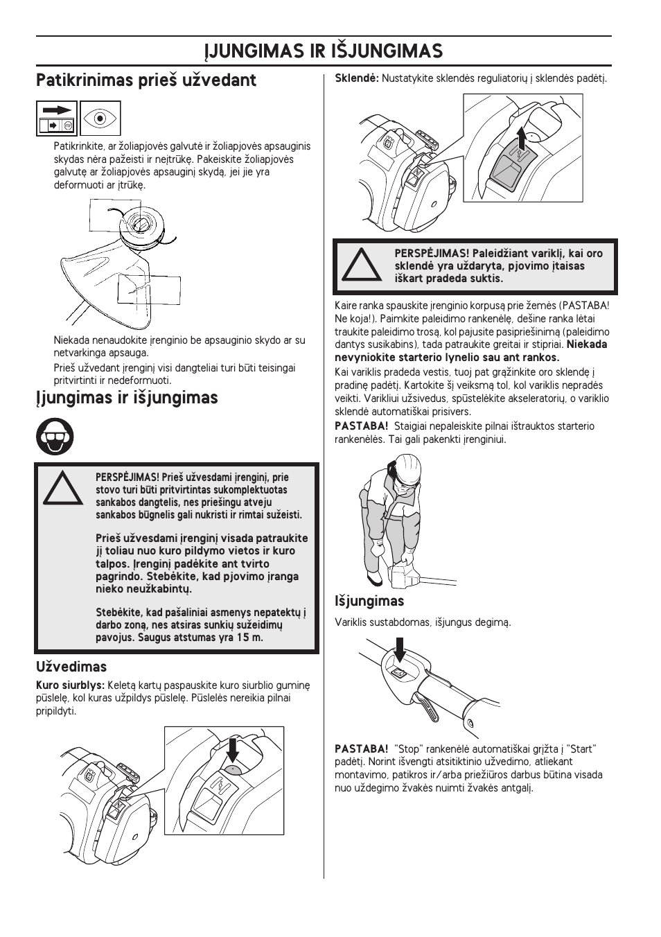 Patikrinimas prie‰ uïvedant, Øjungimas ir i‰jungimas, Uïvedimas | I‰jungimas, Øjungimas ir i·jungimas | Husqvarna 122LD User Manual | Page 310 / 642