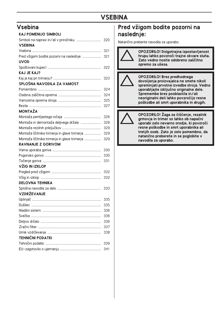 Vsebina, Pred vïigom bodite pozorni na naslednje, Vsebina pred vïigom bodite pozorni na naslednje | Husqvarna 122LD User Manual | Page 321 / 642