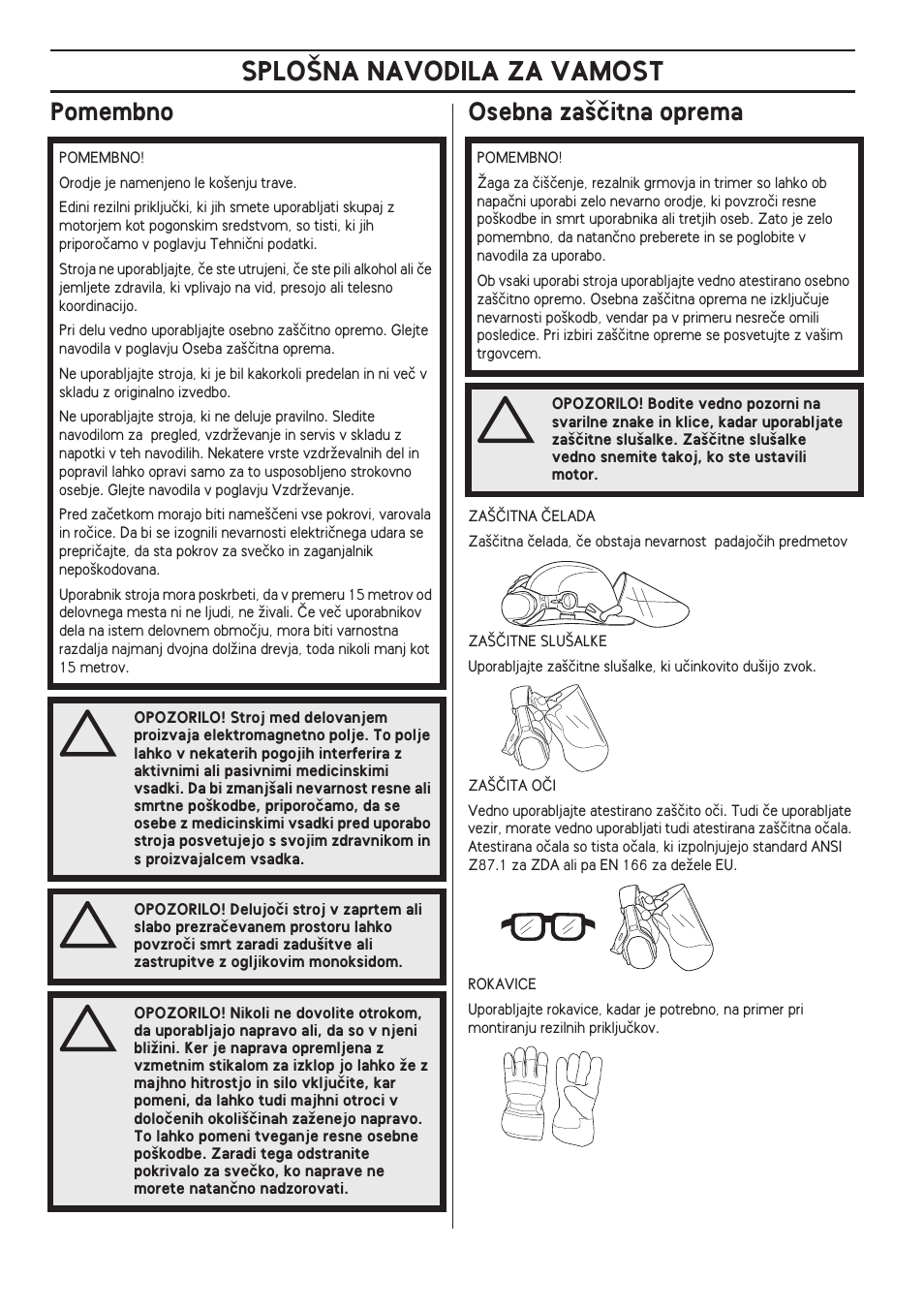 Pomembno, Osebna za‰ãitna oprema, Splo·na navodila za vamost | Pomembno osebna za‰ãitna oprema | Husqvarna 122LD User Manual | Page 324 / 642