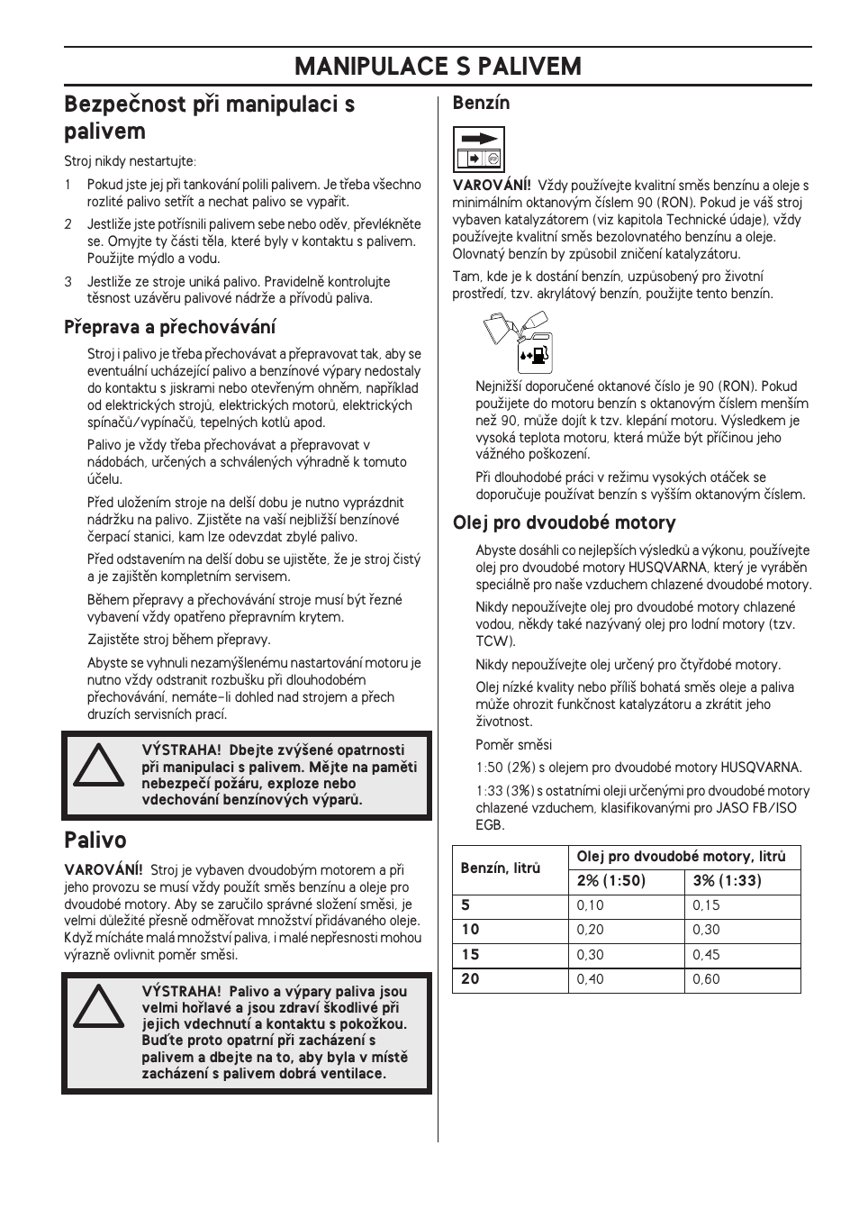 Bezpeãnost pﬁi manipulaci s palivem, Pﬁeprava a pﬁechovávání, Palivo | Benzín, Olej pro dvoudobé motory, Manipulace s palivem | Husqvarna 122LD User Manual | Page 397 / 642