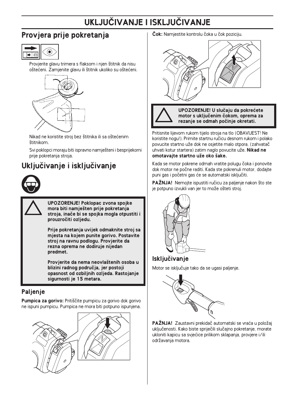 Provjera prije pokretanja, Ukljuãivanje i iskljuãivanje, Paljenje | Iskljuãivanje, Ukljuâivanje i iskljuâivanje | Husqvarna 122LD User Manual | Page 443 / 642