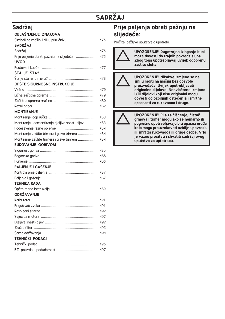 Sadrïaj, Prije paljenja obrati païnju na slijedeçe, Sadrîaj | Sadrïaj prije paljenja obrati païnju na slijedeçe | Husqvarna 122LD User Manual | Page 476 / 642