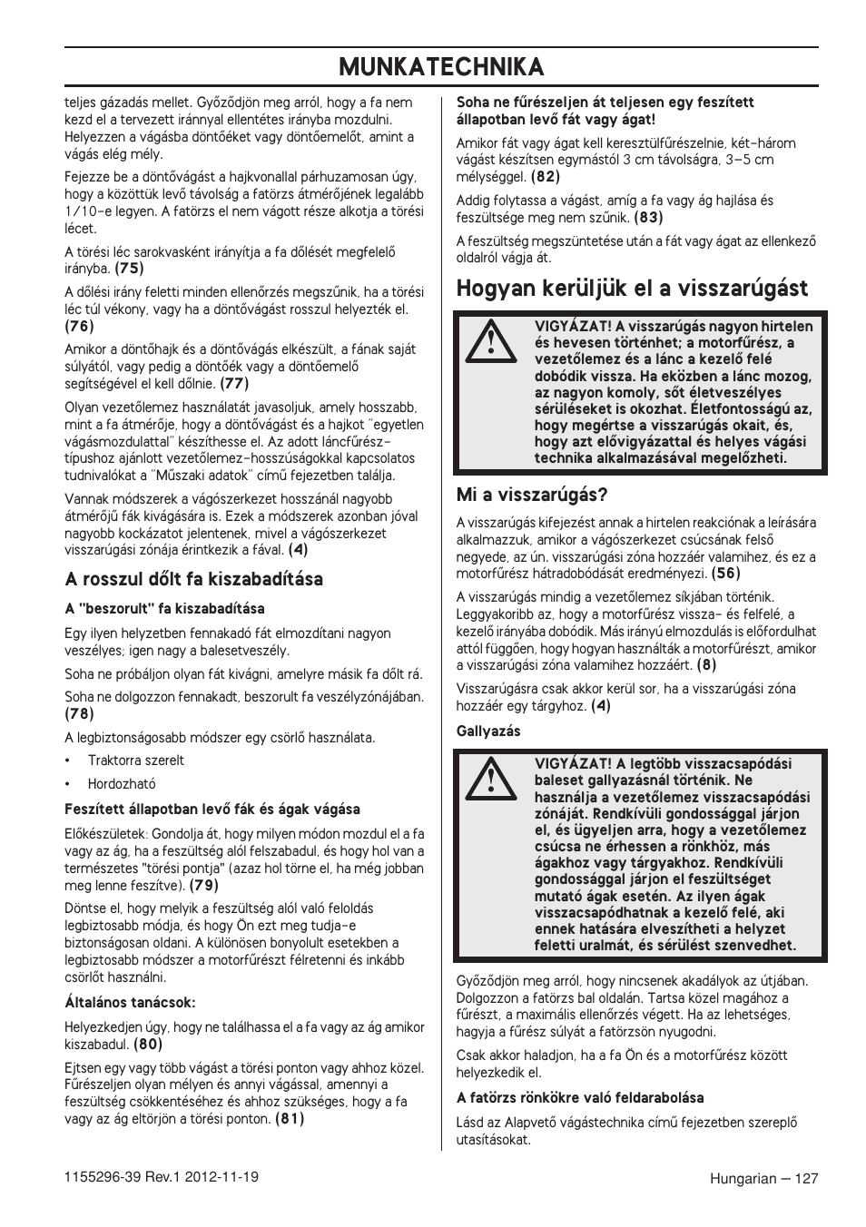 A rosszul dœlt fa kiszabadítása, Hogyan kerüljük el a visszarúgást, Mi a visszarúgás | Munkatechnika | Husqvarna 135E User Manual | Page 127 / 382