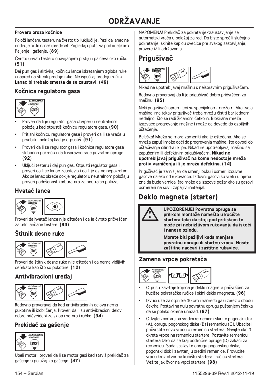 Koãnica regulatora gasa, Hvataã lanca, Titnik desne ruke | Antivibracioni ure÷aj, Prekidaã za ga‰enje, Prigu‰ivaã, Deklo magneta (starter), Zamena vrpce pokretaãa, Odrîavanje | Husqvarna 135E User Manual | Page 154 / 382