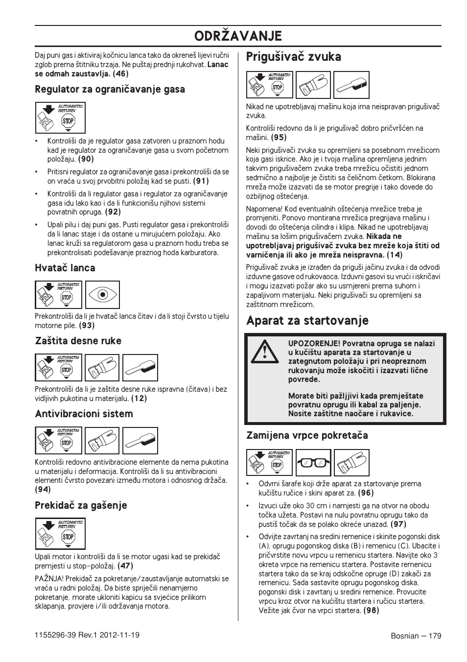 Regulator za ograniãavanje gasa, Hvataã lanca, Za‰tita desne ruke | Antivibracioni sistem, Prekidaã za ga‰enje, Prigu‰ivaã zvuka, Aparat za startovanje, Zamijena vrpce pokretaãa, Odrîavanje | Husqvarna 135E User Manual | Page 179 / 382