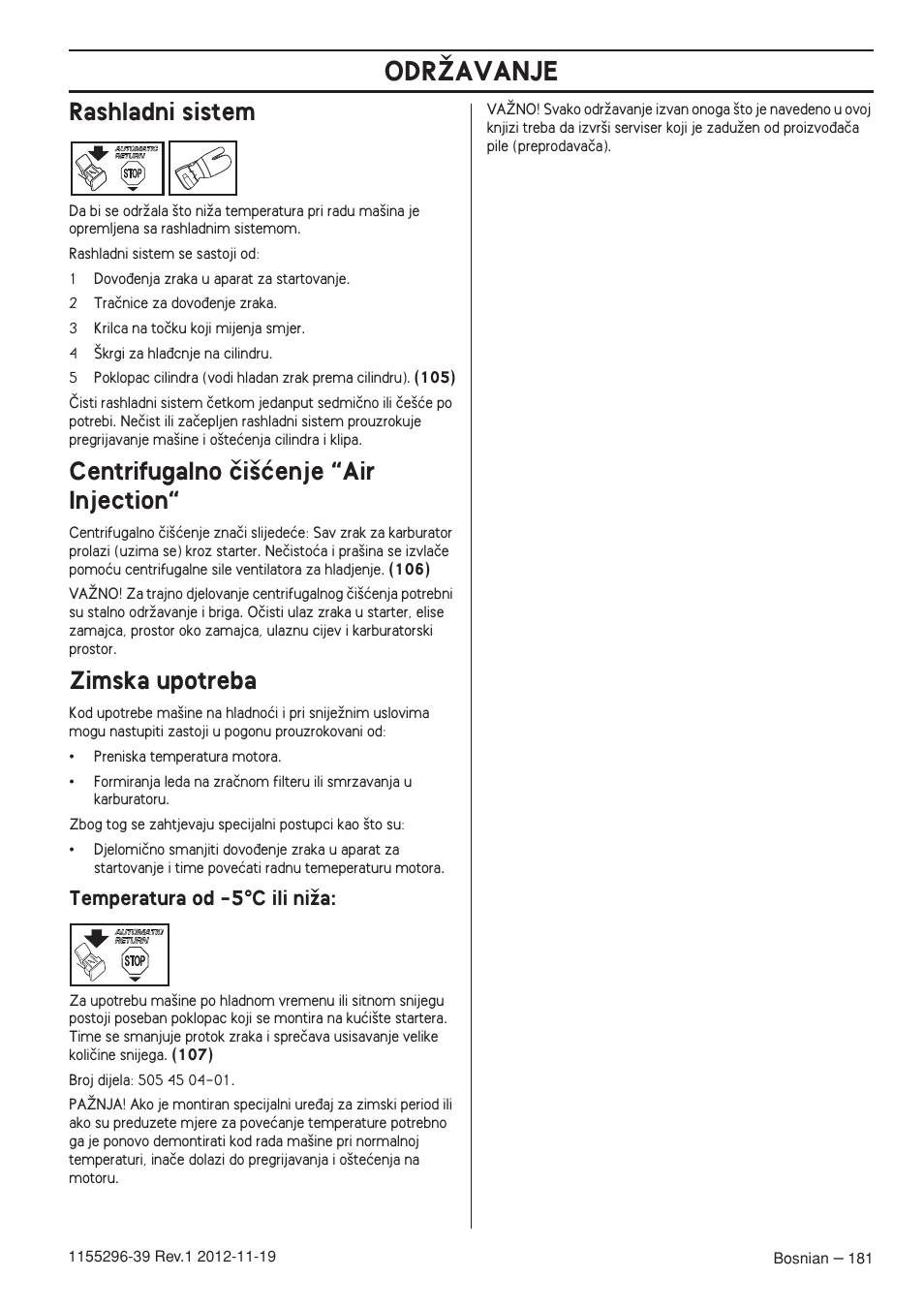 Rashladni sistem, Centrifugalno ãi‰çenje “air injection, Zimska upotreba | Temperatura od -5°c ili niïa, Odrîavanje, Temperatura od -5 °°°° c ili niïa | Husqvarna 135E User Manual | Page 181 / 382