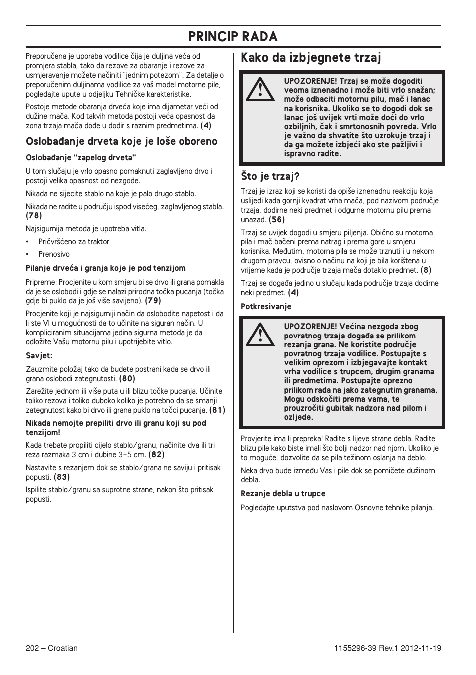 Osloba÷anje drveta koje je lo‰e oboreno, Kako da izbjegnete trzaj, To je trzaj | Princip rada | Husqvarna 135E User Manual | Page 202 / 382