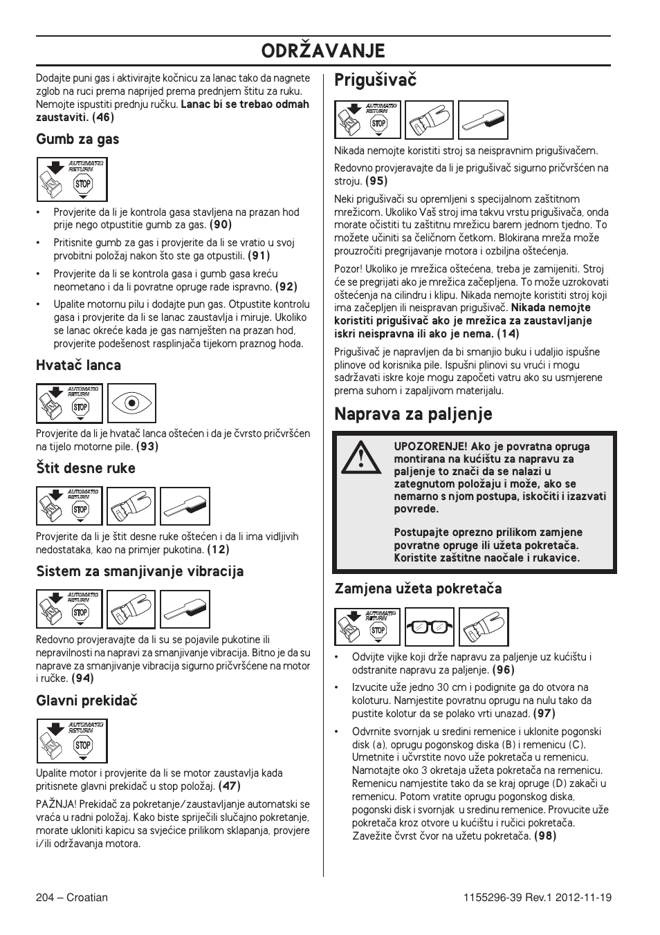 Gumb za gas, Hvataã lanca, Tit desne ruke | Sistem za smanjivanje vibracija, Glavni prekidaã, Prigu‰ivaã, Naprava za paljenje, Zamjena uïeta pokretaãa, Odrîavanje | Husqvarna 135E User Manual | Page 204 / 382