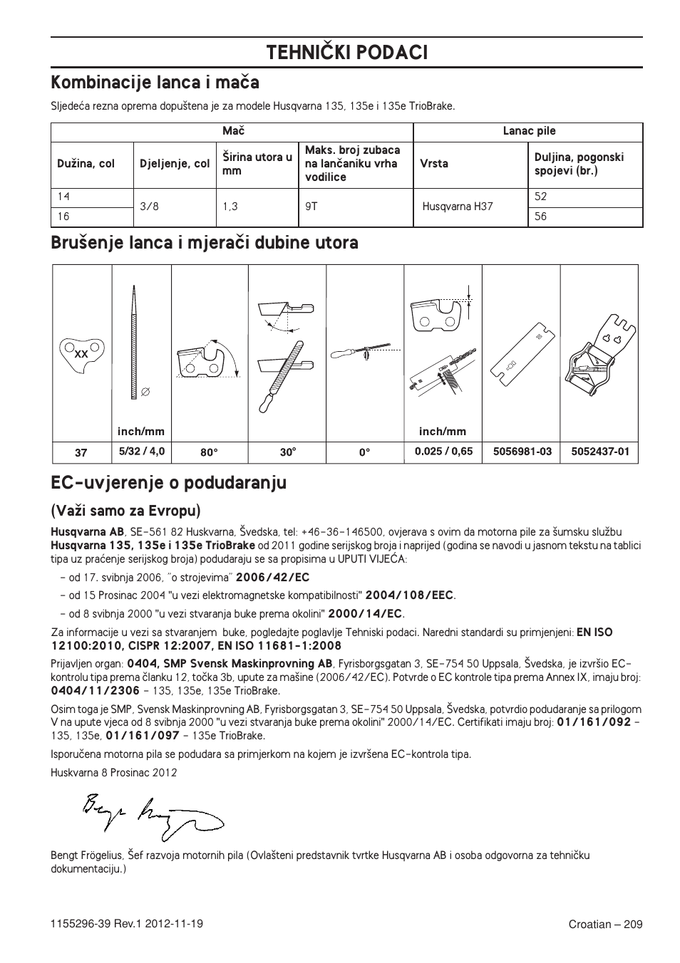 Kombinacije lanca i maãa, Bru‰enje lanca i mjeraãi dubine utora, Ec-uvjerenje o podudaranju | Vaïi samo za evropu), Tehniâki podaci | Husqvarna 135E User Manual | Page 209 / 382