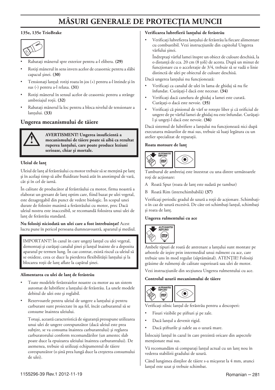 Mâsuri generale de protecöia muncii, Ungerea mecanismului de tãiere | Husqvarna 135E User Manual | Page 281 / 382