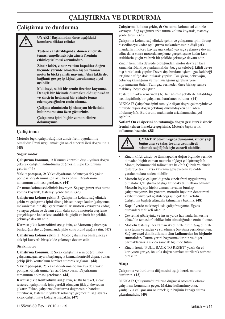Çaliﬁtirma ve durdurma, Çalíﬂtírma ve durdurma | Husqvarna 135E User Manual | Page 311 / 382