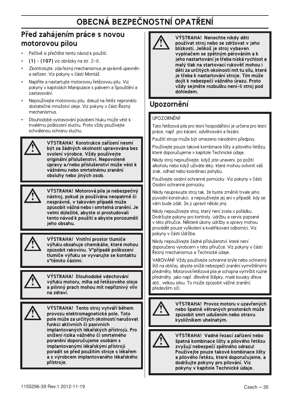 Pﬁed zahájením práce s novou motorovou pilou, Upozornûní, Obecná bezpeânostní opat¤ení | Husqvarna 135E User Manual | Page 35 / 382