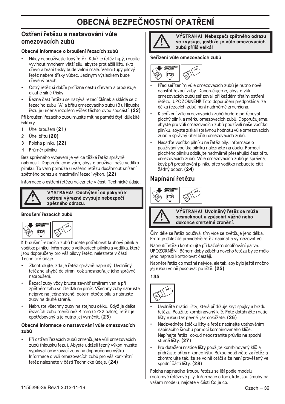 Ostﬁení ﬁetûzu a nastavování vûle omezovacích zubû, Napínání ﬁetûzu, Obecná bezpeânostní opat¤ení | Husqvarna 135E User Manual | Page 39 / 382