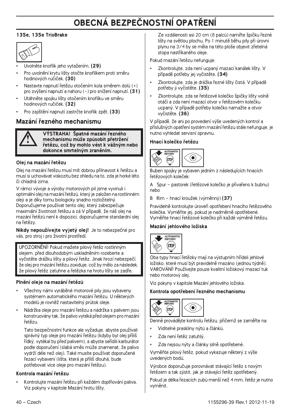 Mazání ﬁezného mechanismu, Obecná bezpeânostní opat¤ení | Husqvarna 135E User Manual | Page 40 / 382