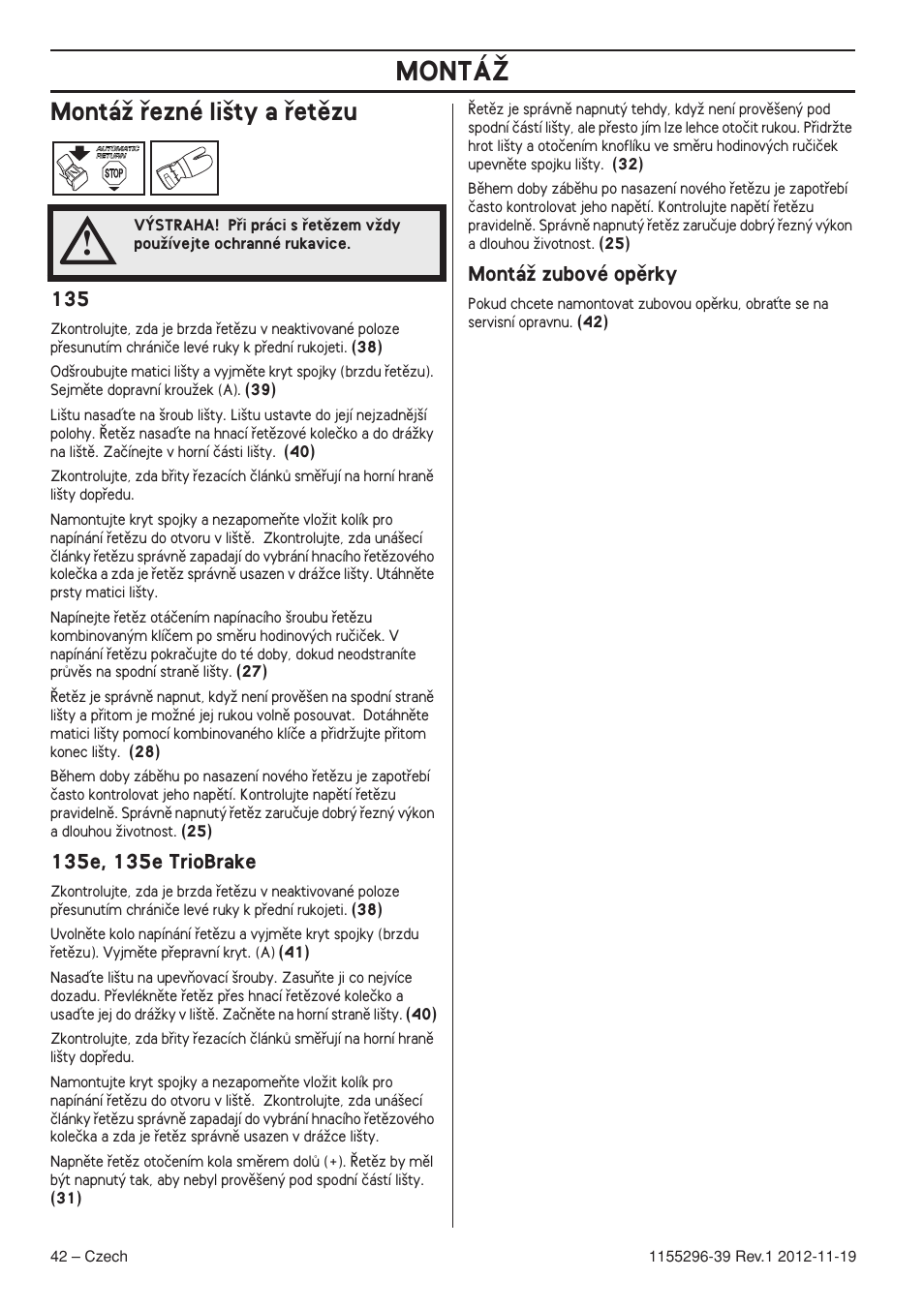 Montáï ﬁezné li‰ty a ﬁetûzu, 135e, 135e triobrake, Montáï zubové opûrky | Montáî | Husqvarna 135E User Manual | Page 42 / 382