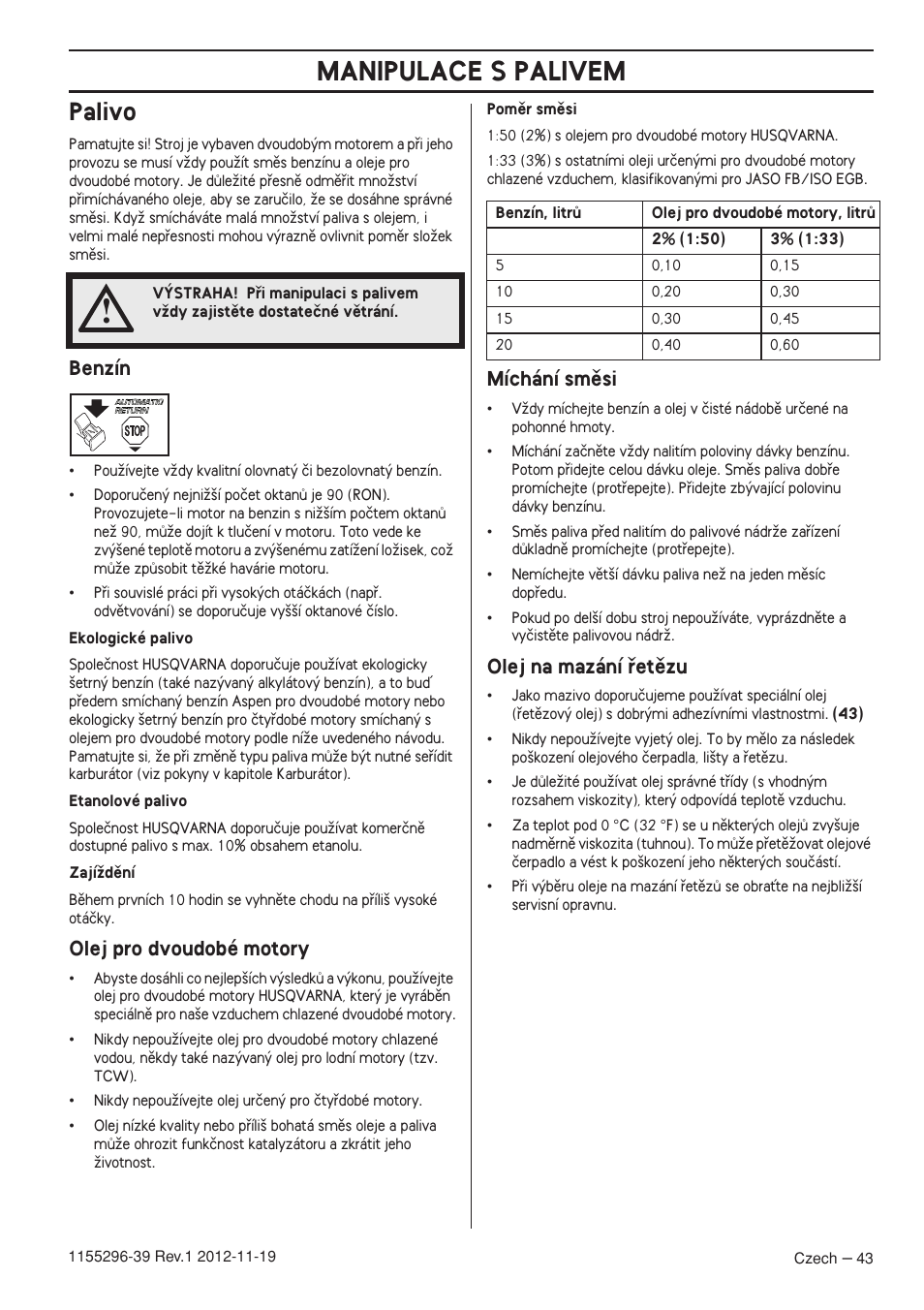 Palivo, Benzín, Olej pro dvoudobé motory | Míchání smûsi, Olej na mazání ﬁetûzu, Manipulace s palivem | Husqvarna 135E User Manual | Page 43 / 382
