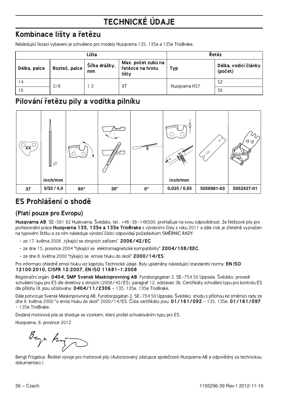 Kombinace li‰ty a ﬁetûzu, Pilování ﬁetûzu pily a vodítka pilníku, Es prohlá‰ení o shodû | Platí pouze pro evropu), Technické údaje | Husqvarna 135E User Manual | Page 56 / 382