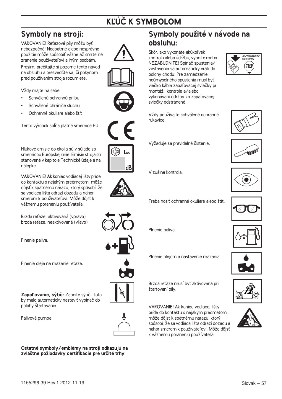 Symboly na stroji, Symboly pouïité v návode na obsluhu, Kªúâ k symbolom | Husqvarna 135E User Manual | Page 57 / 382