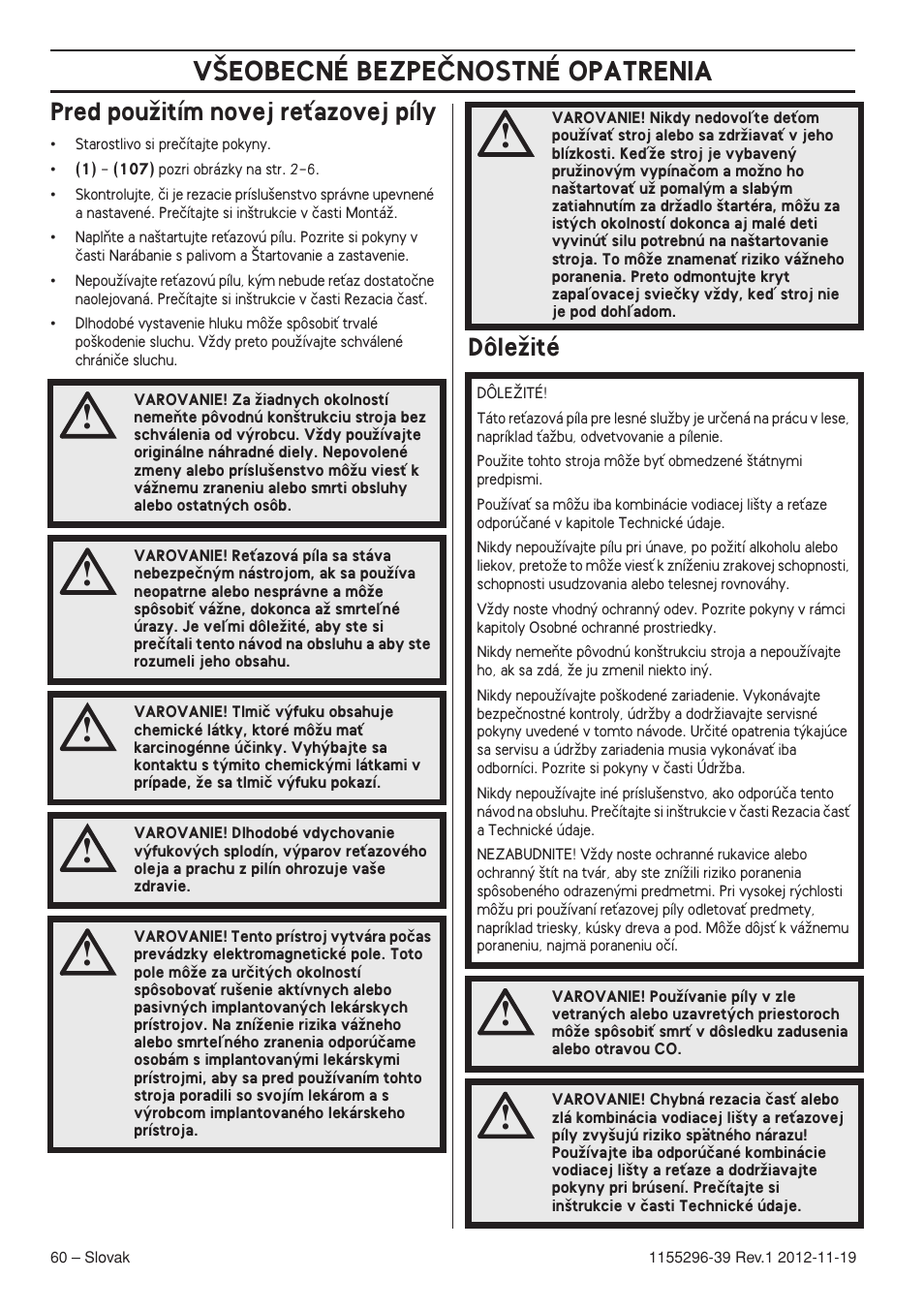 Pred pouïitím novej reèazovej píly, Dôleïité, V·eobecné bezpeânostné opatrenia | Husqvarna 135E User Manual | Page 60 / 382
