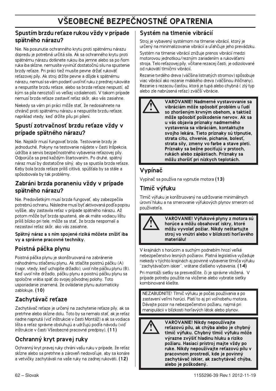 Poistná páãka plynu, Zachytávaã reèaze, Ochrann˘ kryt pravej ruky | Systém na tlmenie vibrácií, Vypínaã, Tlmiã v˘fuku, V·eobecné bezpeânostné opatrenia | Husqvarna 135E User Manual | Page 62 / 382