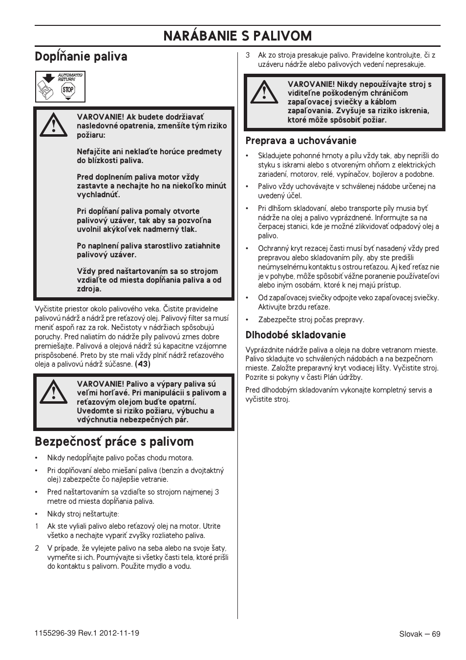Dopæàanie paliva, Bezpeãnosè práce s palivom, Preprava a uchovávanie | Dlhodobé skladovanie, Narábanie s palivom | Husqvarna 135E User Manual | Page 69 / 382