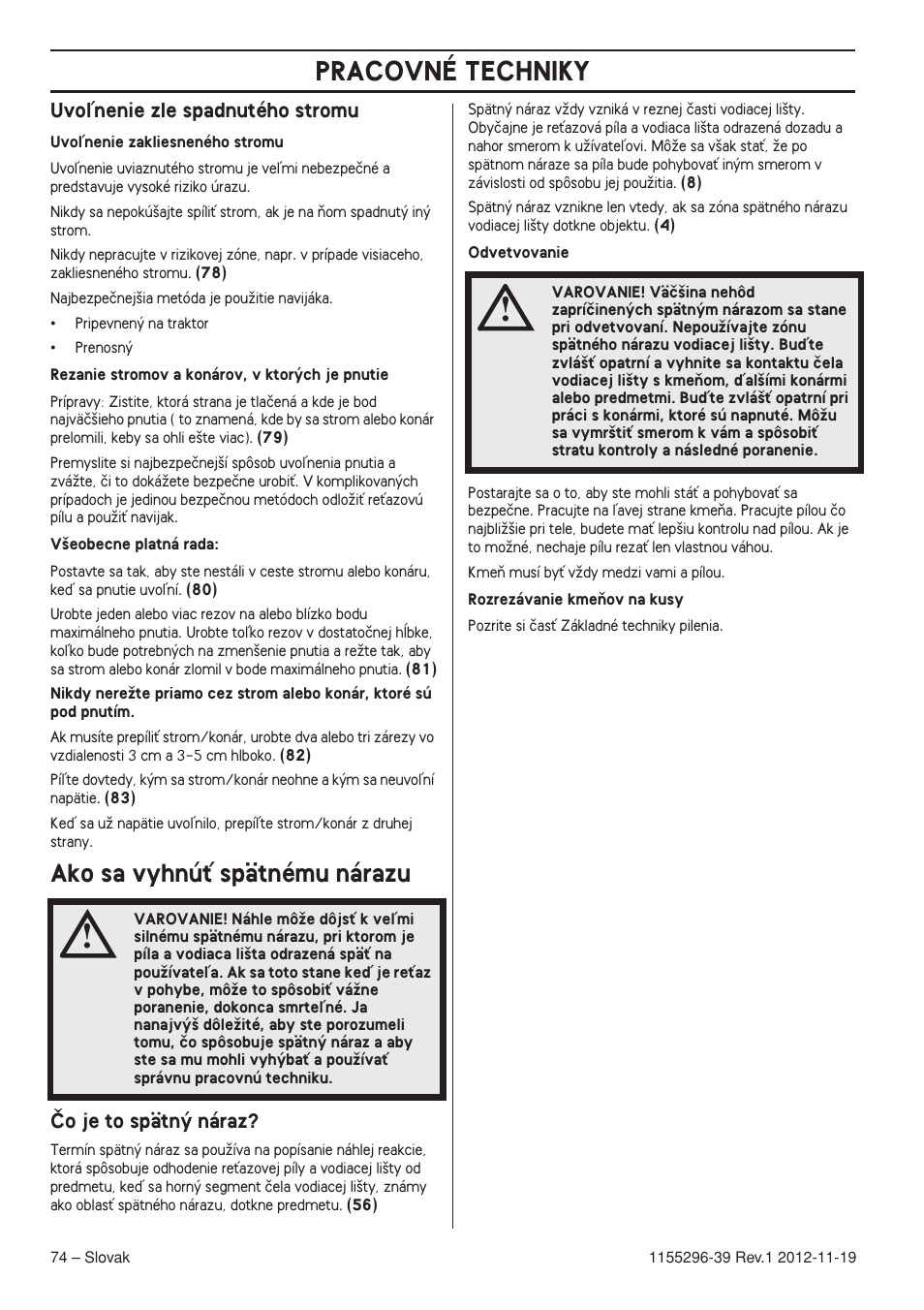 Uvoºnenie zle spadnutého stromu, Ako sa vyhnúè spätnému nárazu, Âo je to spätn˘ náraz | Pracovné techniky | Husqvarna 135E User Manual | Page 74 / 382