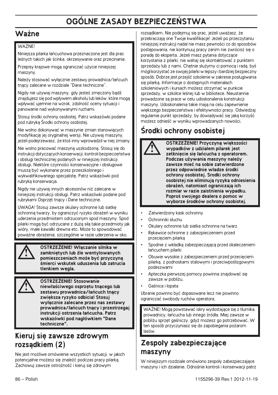 Wa˝ne, Kieruj si´ zawsze zdrowym rozsàdkiem (2), Ârodki ochrony osobistej | Zespo¸y zabezpieczajàce maszyny, Ogólne zasady bezpiecze¡stwa, Wa˝ne kieruj si´ zawsze zdrowym rozsàdkiem (2), Zespo∏y zabezpieczajàce maszyny | Husqvarna 135E User Manual | Page 86 / 382