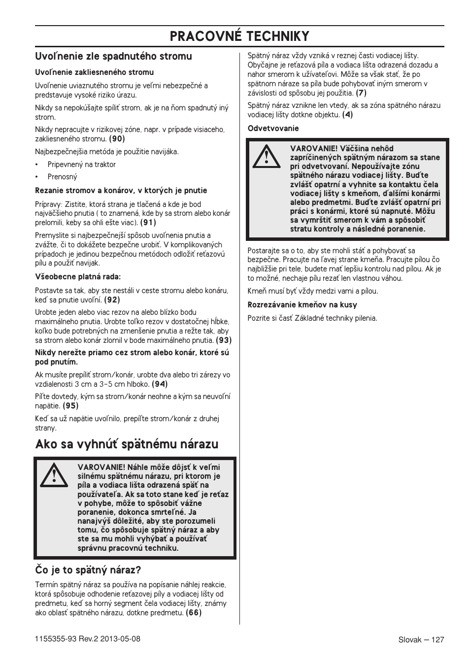 Uvoºnenie zle spadnutého stromu, Ako sa vyhnúè spätnému nárazu, Âo je to spätn˘ náraz | Pracovné techniky | Husqvarna 440eII User Manual | Page 127 / 366