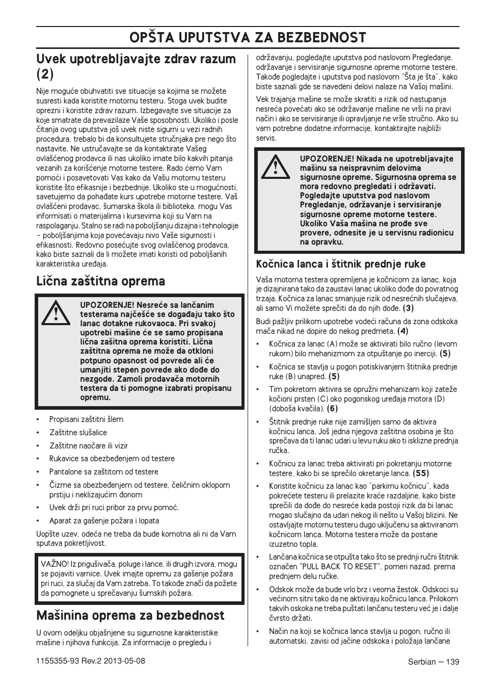 Uvek upotrebljavajte zdrav razum (2), Liãna za‰titna oprema, Ma‰inina oprema za bezbednost | Koãnica lanca i ‰titnik prednje ruke, Op·ta uputstva za bezbednost | Husqvarna 440eII User Manual | Page 139 / 366