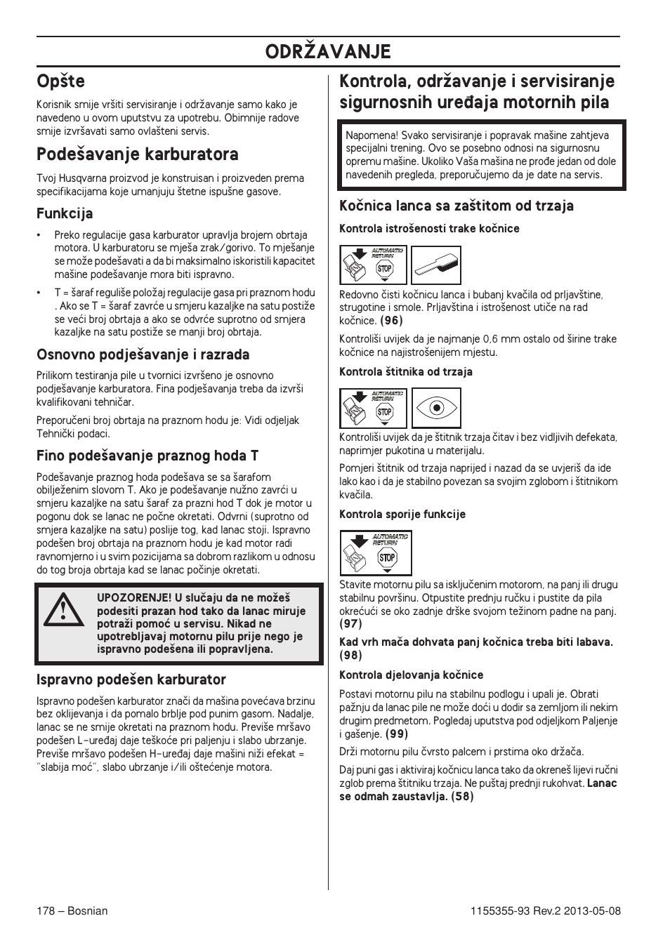 Op‰te, Pode‰avanje karburatora, Funkcija | Osnovno podje‰avanje i razrada, Fino pode‰avanje praznog hoda t, Ispravno pode‰en karburator, Koãnica lanca sa za‰titom od trzaja, Odrîavanje | Husqvarna 440eII User Manual | Page 178 / 366