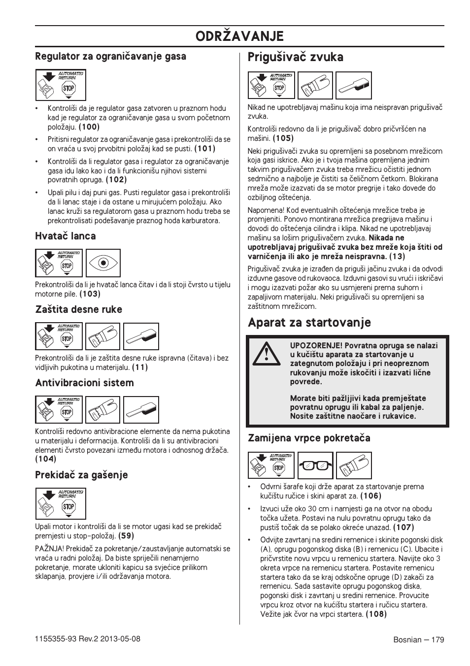 Regulator za ograniãavanje gasa, Hvataã lanca, Za‰tita desne ruke | Antivibracioni sistem, Prekidaã za ga‰enje, Prigu‰ivaã zvuka, Aparat za startovanje, Zamijena vrpce pokretaãa, Odrîavanje | Husqvarna 440eII User Manual | Page 179 / 366