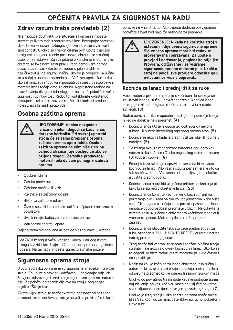 Zdrav razum treba prevladati (2), Osobna za‰titna oprema, Sigurnosna oprema stroja | Koãnica za lanac i prednji ‰tit za ruke, Opåenita pravila za sigurnost na radu | Husqvarna 440eII User Manual | Page 189 / 366