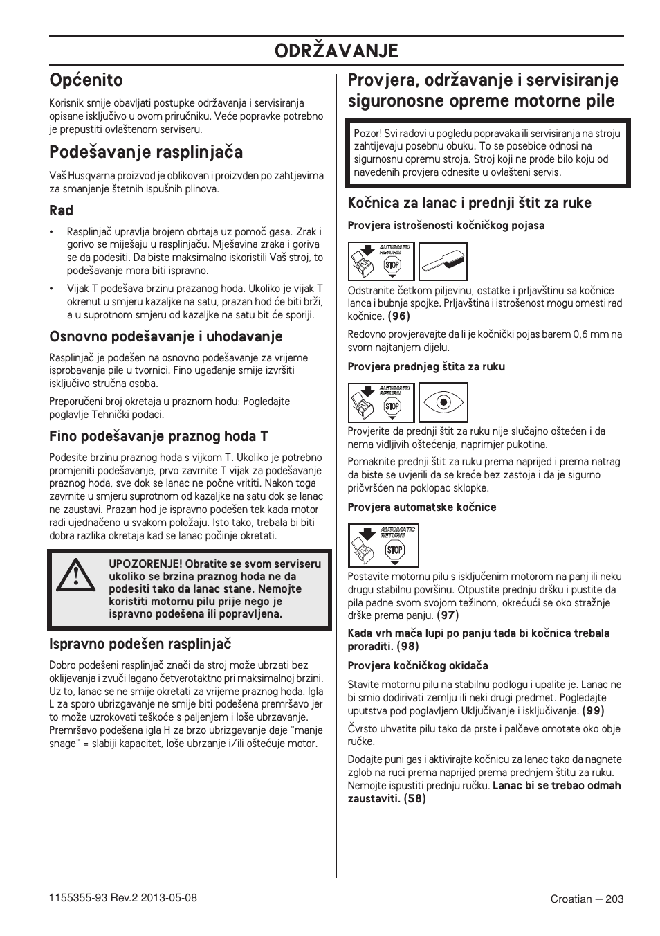 Opçenito, Pode‰avanje rasplinjaãa, Osnovno pode‰avanje i uhodavanje | Fino pode‰avanje praznog hoda t, Ispravno pode‰en rasplinjaã, Koãnica za lanac i prednji ‰tit za ruke, Odrîavanje | Husqvarna 440eII User Manual | Page 203 / 366