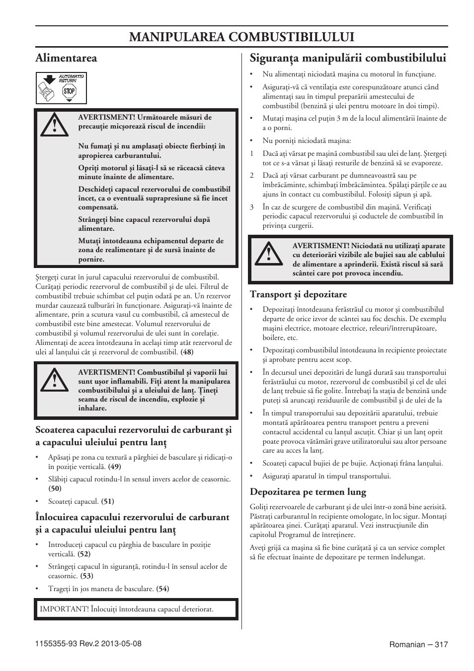 Alimentarea, Siguranöa manipulãrii combustibilului, Transport äi depozitare | Depozitarea pe termen lung, Manipularea combustibilului | Husqvarna 440eII User Manual | Page 317 / 366